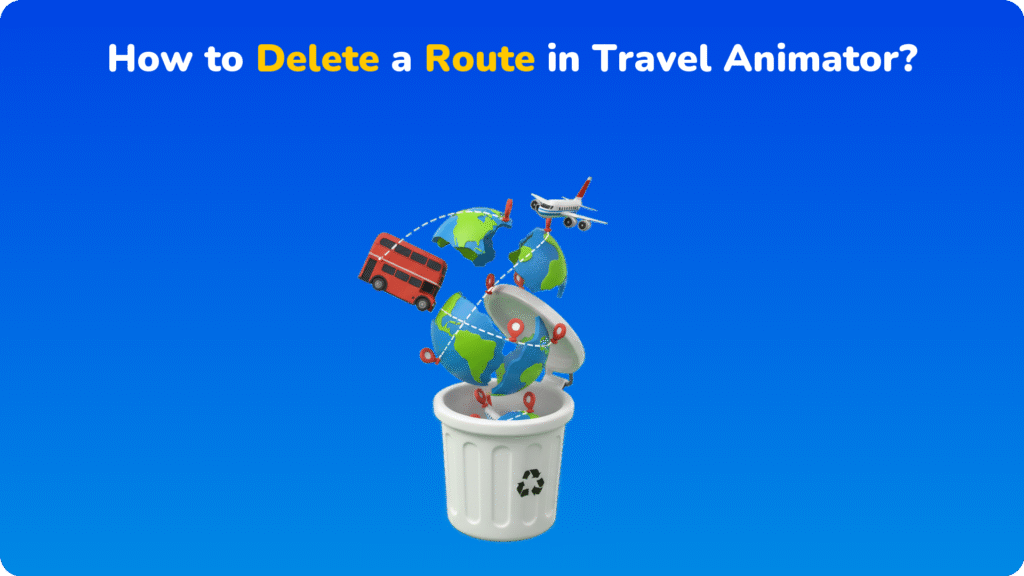 How to Delete a Route in Travel Animator?