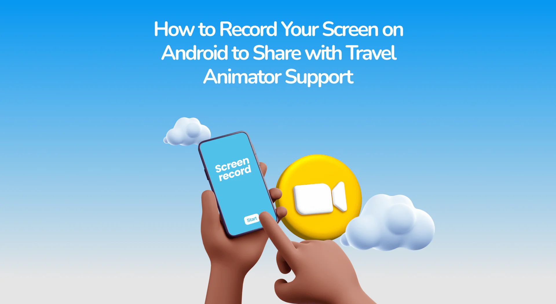 How to Record Your Screen on Android to Share with Travel Animator Support