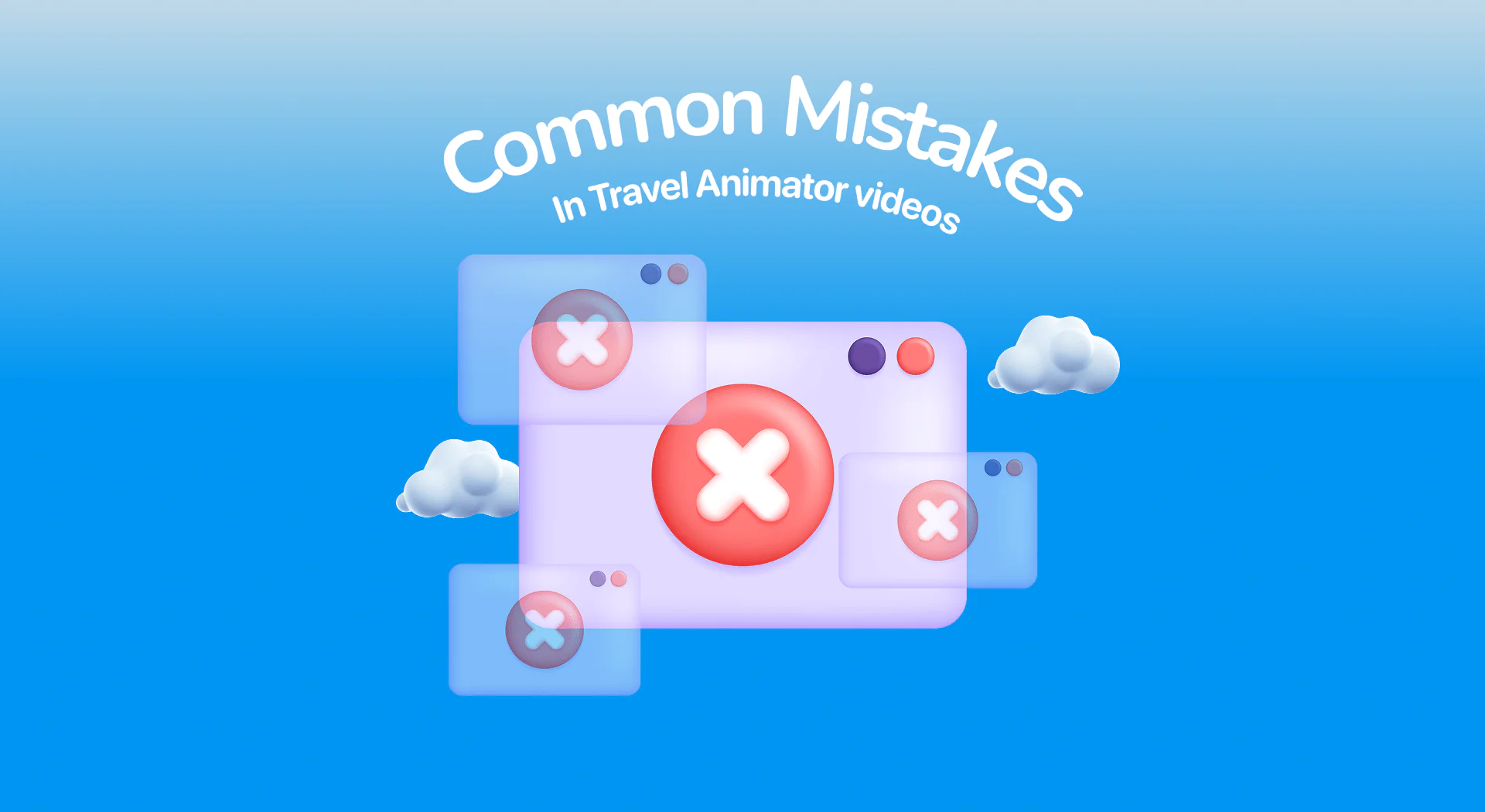 Common Mistakes in Travel Animator Videos