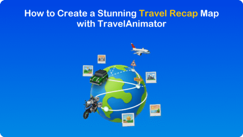 How to Create a Stunning Travel Recap Map with TravelAnimator