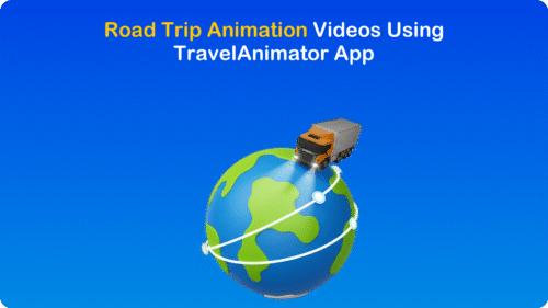 Road Trip Animation Videos Using TravelAnimator App