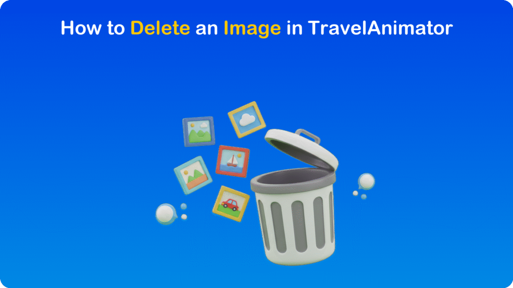 How to Delete an Image in TravelAnimator