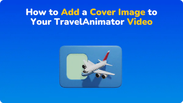 How to Add a Cover Image to Your TravelAnimator Video