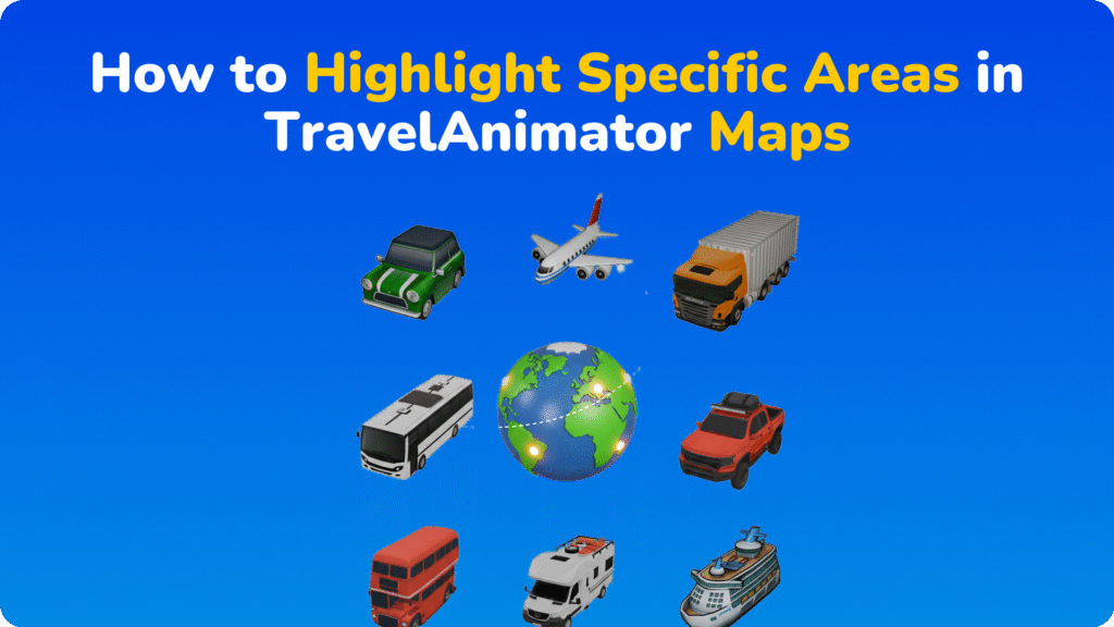 How to Highlight Specific Areas in TravelAnimator Maps